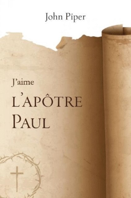 John Piper - J'aime l'apôtre Paul, E-bok