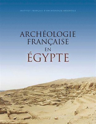Laurent Coulon, Melanie Cressent - Archeologie Francaise En Egypte, Häftad. Tillgänglighet: Lägg i varukorg