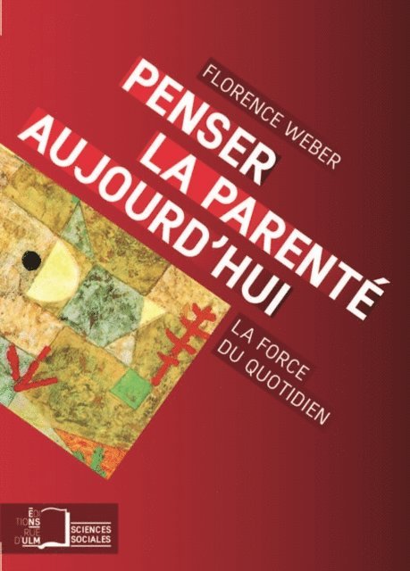 Florence Weber - Penser la parenté aujourd'hui - La force du quotidien, E-bok