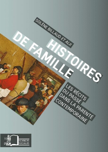 Solene BILLAUD - Histoires de famille - Les récits du passé dans la parenté contemporaine, E-bok