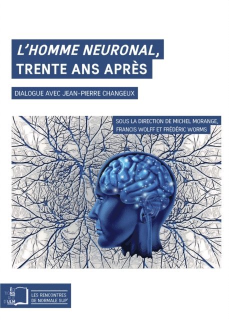 Frederic Worms, Francis Wolff, Michel MORANGE - L'Homme neuronal, trente ans après, E-bok