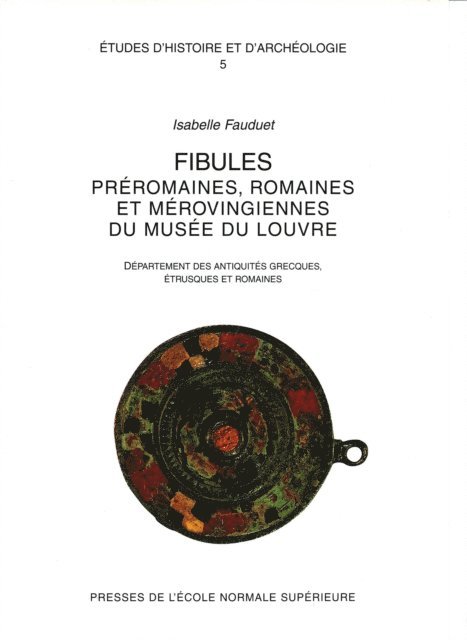 Isabelle Fauduet - Fibules préromaines, romaines et mérovingiennes du musée du Louvre, E-bok