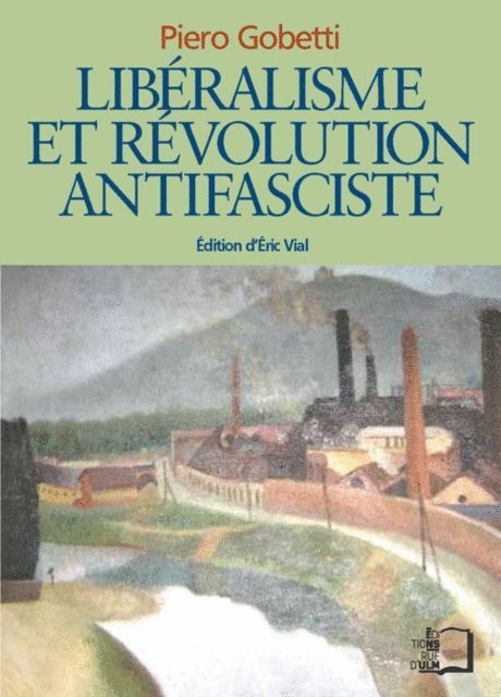 Piero Gobetti - Libéralisme et révolution antifasciste, E-bok