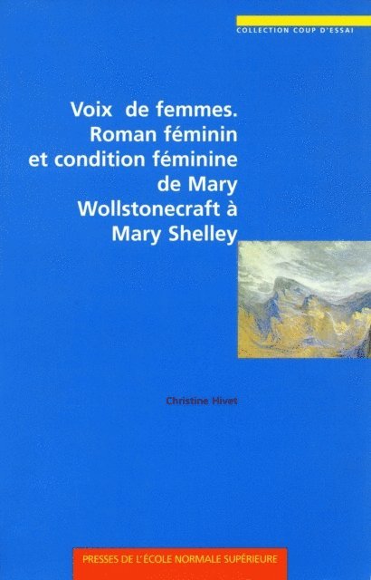 Christine Hivet - Voix de femmes. Roman féminin et condition féminine de Mary Wollstonecraft à Mary Shelley, E-bok