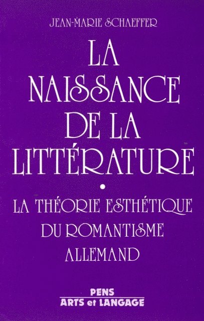 Jean-marie Schaeffer - La naissance de la littérature - La théorie esthétique du romantisme allemand, E-bok