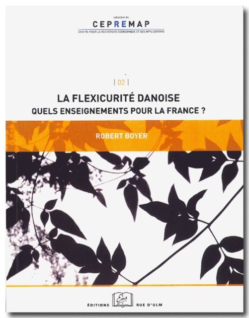Robert BOYER - La flexicurité danoise : Quels enseignements pour la France?, E-bok