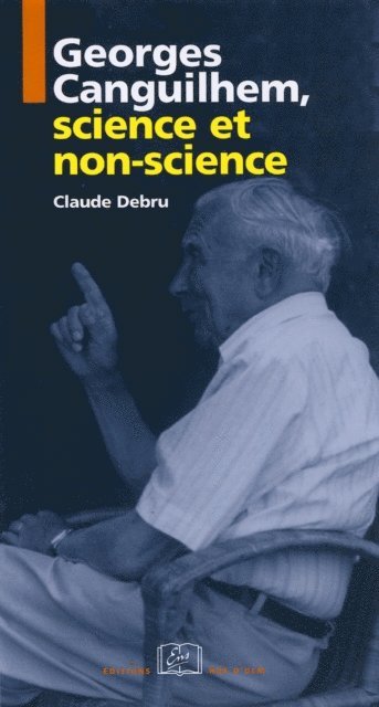 Claude Debru - Georges Canguilhem, science et non-science, E-bok
