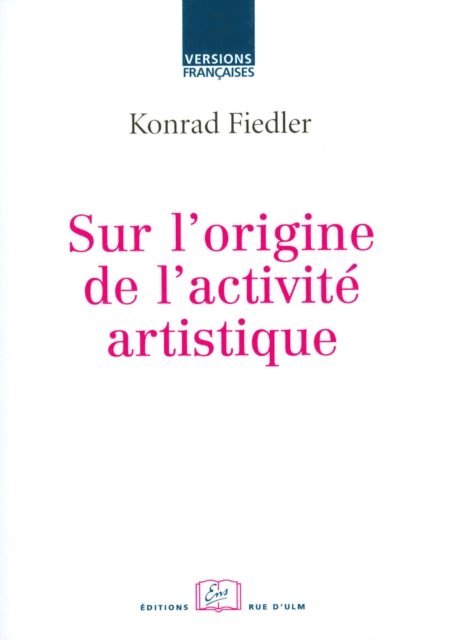 Konrad Fielder, Daniele Cohn - Sur l'origine de l'activité artistique, E-bok. Tillgänglighet: Lägg i varukorg