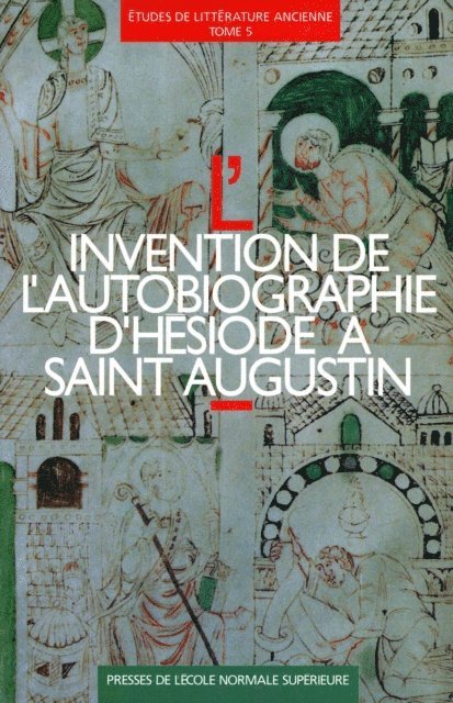 Laurent Pernot, Philippe Hoffmann, Marie-Francoise Baslez - L'invention de l'autobiographie d'Hésiode à saint Augustin, E-bok