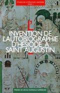 L''invention de l''autobiographie d''Hésiode ÿ saint Augustin