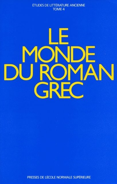 Monique Trede, Philippe Hoffmann, Marie-France Baslez - Le monde du roman grec, E-bok