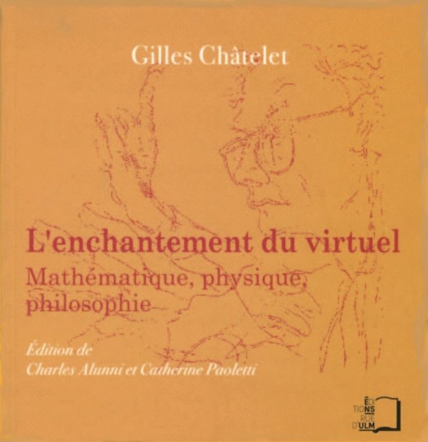 Gilles Chatelet - L'Enchantement du virtuel - Mathématique, physique, philosophie, E-bok