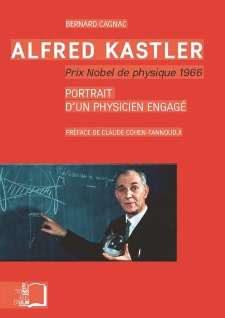Bernard Cagnac - Alfred Kasler, prix Nobel de physique 1966 - Portrait d'un physicien engagé, E-bok