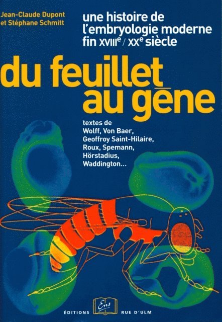 Stephane Schmitt, Jean-Claude Dupont - Du feuillet au gène. Une histoire de l'embryologie moderne, E-bok