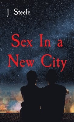 J Steele - Sex In a New City, Häftad