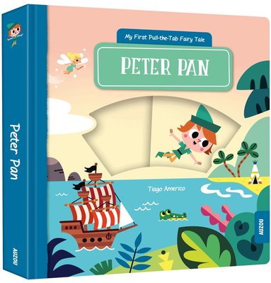 Tiago Americo - My First Pull-the-Tab Fairy Tale: Peter Pan, Häftad
