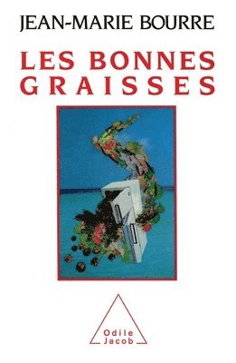 Jean-Marie Bourre - Good Fats / Les Bonnes Graisses, Häftad