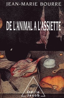 Jean-Marie Bourre - From the Animal to the Plate / De l'animal à l'assiette, Häftad