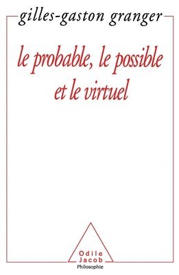 Gilles-Gaston Granger - Probable, the Possible and the Virtual / Le Probable, le possible et le virtuel, Häftad