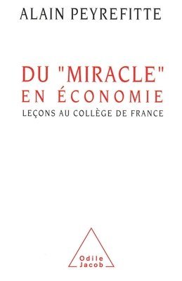 Alain Peyrefitte - Economic "Miracle" / Du miracle" en économie": Leçons au Collège de France, Häftad