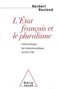 French State and PluralIism: A Political History of Public Institutions from 476 to 1792 / L'tat franais et le pluralisme: Histoire politique des