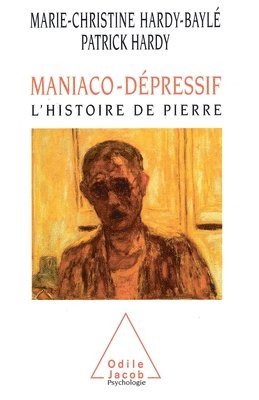 Marie-Christine Hardy-Baylé, Patrick Hardy - Manic-Depressive: Pierre's Case History / Maniaco-dépressif: Histoire de Pierre, Häftad