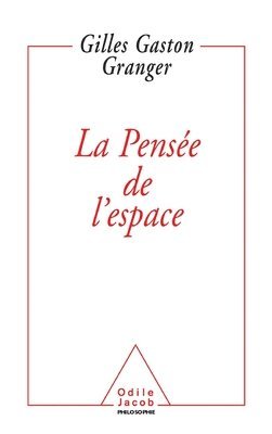 Gilles-Gaston Granger - Thinking About Space / La Pensée de l'espace, Häftad