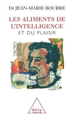 Jean-Marie Bourre - Food for Thought: And Pleasure / Les Aliments de l'intelligence: Et du plaisir, Häftad
