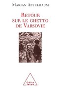 Warsaw Ghetto Revisited / Retour sur le ghetto de Varsovie