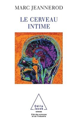 Marc Jeannerod - Intimate Brain / Le Cerveau intime, Häftad