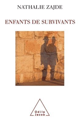 Nathalie Zajde - Children of Survivors / Enfants de survivants: La transmission du traumatisme chez les enfants des juifs, Häftad