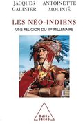 Neo-Indians / Les Néo-Indiens: Une religion du IIIe millénaire