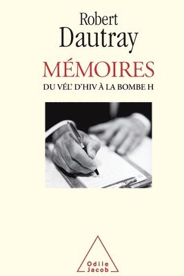 Robert Dautray - Memoirs: From the Vel d'Hiv' to the H-Bomb / Mémoires: Du Vél d'Hiv à la bombe H, Häftad