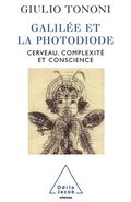 Galileo and the Photodiode / Galile et la Photodiode: Cerveau, complexit et conscience
