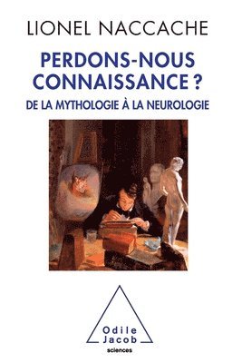 Lionel Naccache - Are we losing consciousness ? / Perdons-nous connaissance ?: De la mythologie à la neurologie, Häftad