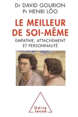 David Gourion, Henri Lôo - Le Meilleur de soi-même: Empathie, attachement et personnalité, Häftad. Tillgänglighet: Lägg i varukorg