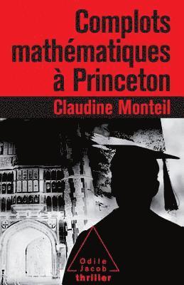 Claudine Monteil - Complots mathématiques à Princeton, Häftad