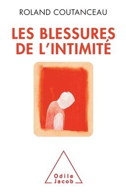 Roland Coutanceau - Injuries of Intimacy / Les Blessures de l'intimité, Häftad