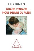 When the Child Frees Up of Our Past / Quand l'enfant nous d�livre du pass�