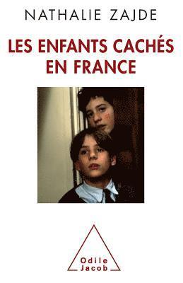 Nathalie Zajde - Hidden Children In France / Les Enfants cachés en France, Häftad