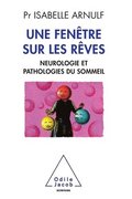 A Window to Dreams: Neuropathology and sleep disorders / Une fenêtre sur les rêves: Neuropathologie et pathologies du sommeil