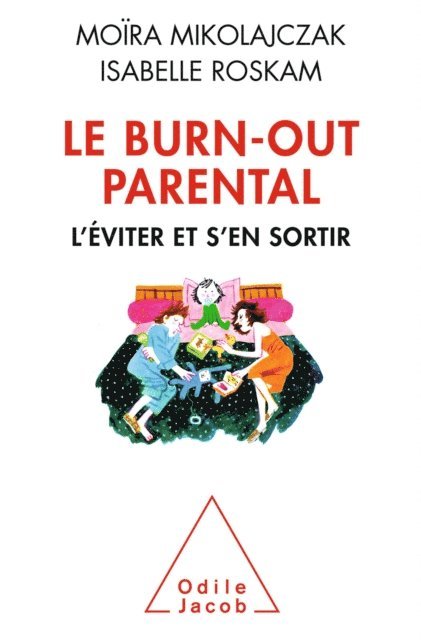 Isabelle Roskam, Moira Mikolajczak - Le Burn-out parental, E-bok