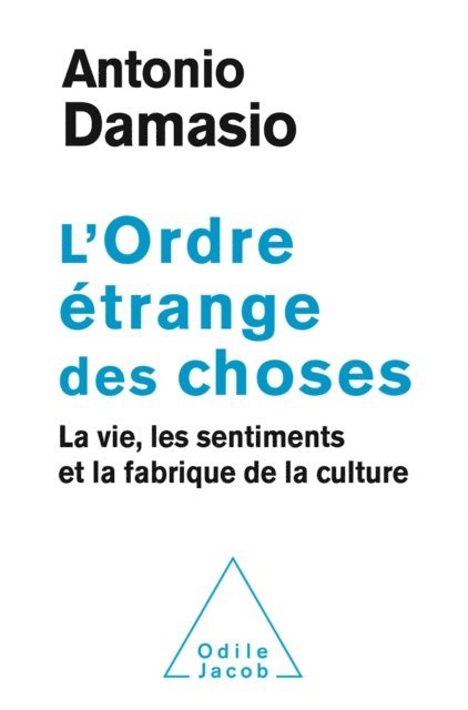 Antonio R. Damasio - L' Ordre étrange des choses, E-bok
