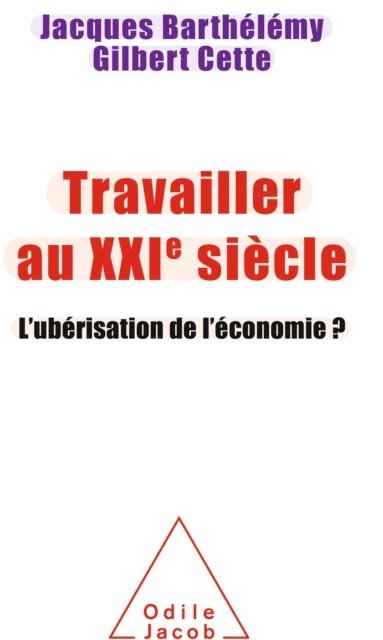 Gilbert Cette, Jacques Barthelemy - Travailler au XXIe siècle, E-bok