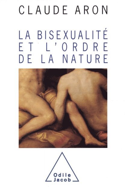 Claude Aron - La Bisexualité et l'ordre de la nature, E-bok