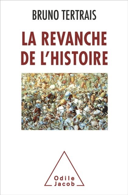 Bruno Tertrais - La Revanche de l'Histoire, E-bok
