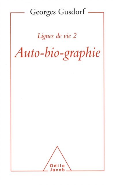Georges Gusdorf - Lignes de vie 2 - Auto-bio-graphie, E-bok
