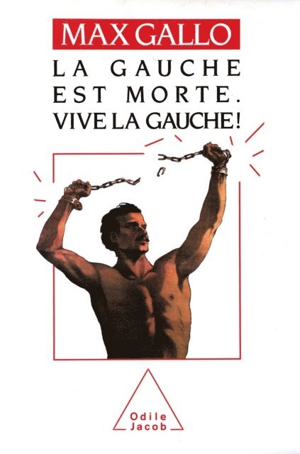 Max Gallo - La Gauche est morte. Vive la gauche !, E-bok