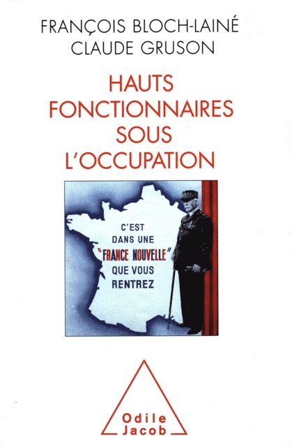 Claude Gruson, Francois Bloch-Laine - Hauts Fonctionnaires sous l'Occupation, E-bok