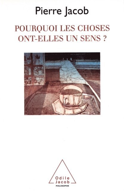 Pierre Jacob - Pourquoi les choses ont-elles un sens ?, E-bok